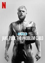 ดูหนังออนไลน์ ดูหนังฟรี UNTOLD JAKE PAUL THE PROBLEM CHILD 2023